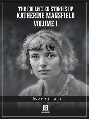 cover image of The Collected Stories of Katherine Mansfield--Volume I--Unabridged